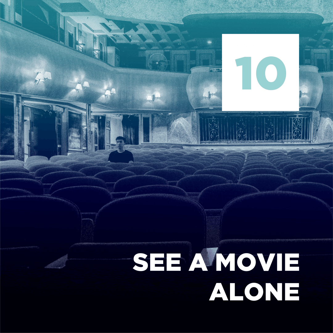 10. See a movie alone. RJ Scribbles